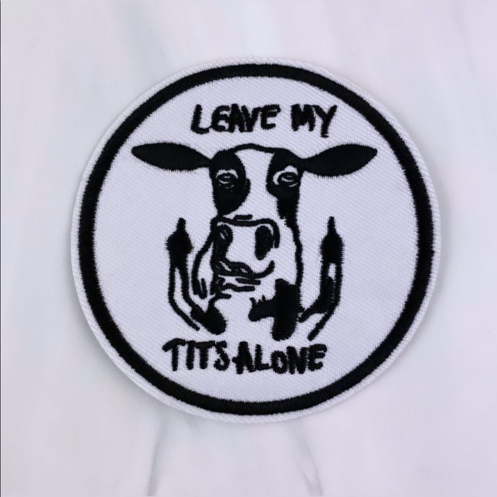 Leave My Tits Alone Cow Embroidered Patch